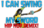 I Can Swing My Sword-RMX!