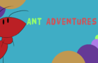 Ant Adventures