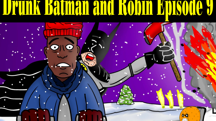 Drunk Batman and Robin 9