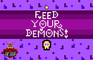 Feed your demons!