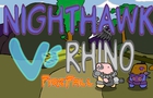 Rhino Vs Nighthawk - Fire