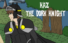 Kaz: The Dork Knight