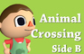 Animal crossing Side B