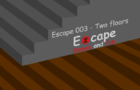 Escape 003: Two Floors