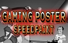 Gaming Poster- Speedpaint