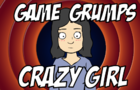 Game Grumps - Crazy GIrl