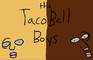 Taco Bell Boys