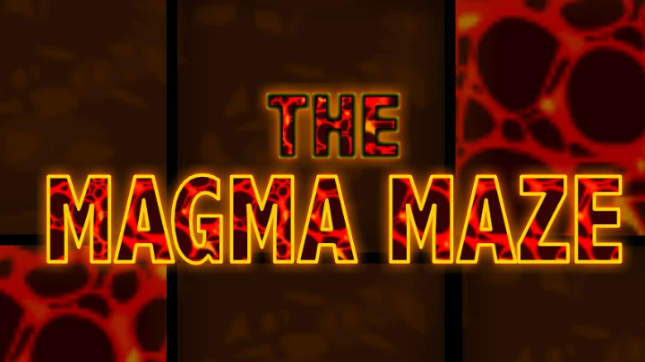 The Magma Maze