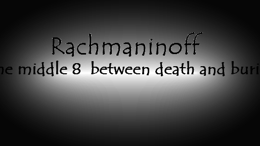 Rachmaninoff (a middle 8 