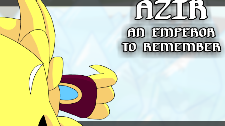 Azir: Emperor to Remember