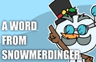 A word from Snowmerdinger