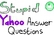 Stupid Yahoo Questions 2
