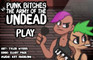 Punk Bitches vs Undead