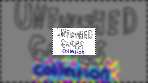 Unfinished Games Collecti