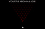 You're Gonna Die