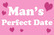 Man's Perfect Date