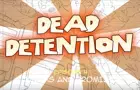 Dead Detention #4