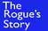 The Rogue's Story