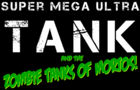 Super Mega Ultra Tank
