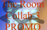 The Room Collab 3 PROMO