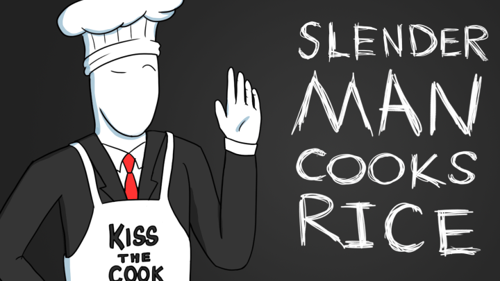 Slender Man Cooks Rice