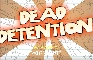 Dead Detention #5