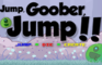 Jump, Goober, Jump!-Fixed