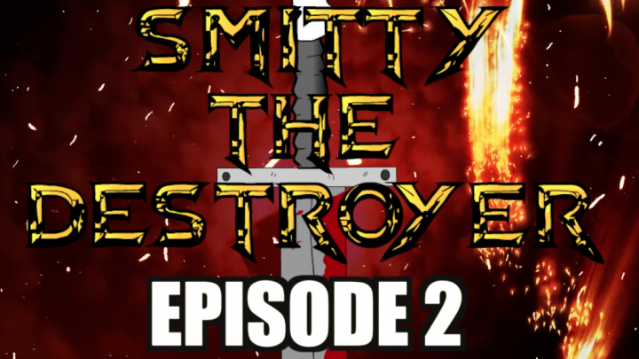 Smitty The Destroyer Ep 2