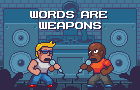 Words are Weapons