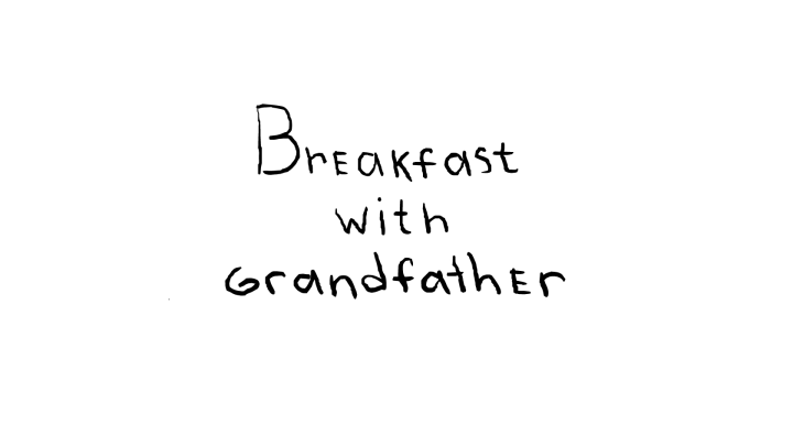 BreakfastWithGrandfather