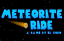 Meteorite Ride