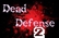 Dead Defense 2 - DEMO
