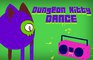 Dungeon Kitty DANCE!