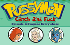Pussymon: Episode 01