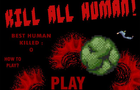 Kill All Human