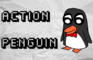 Action Penguin