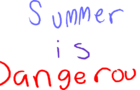 Summer Is Dangerous