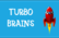 Turbo Brains