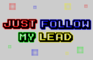 Just Follow My Lead(SWF)
