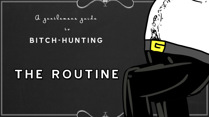 The Routine - a Gentlemans Guide to Bitch Hunting
