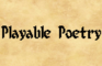 Playable Poetry