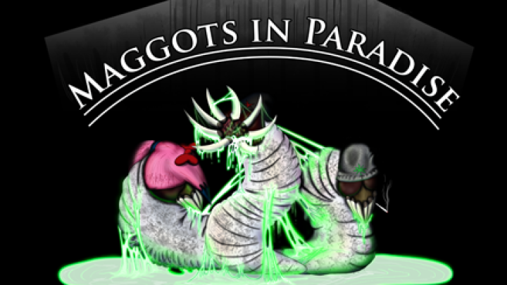 Maggots In Paradise