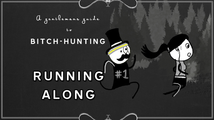 Running along - a Gentlemans Guide to Bitch Hunting