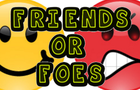 Friends or Foes