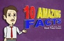 10 Amazing Facts