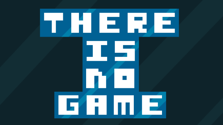THERE IS NO GAME