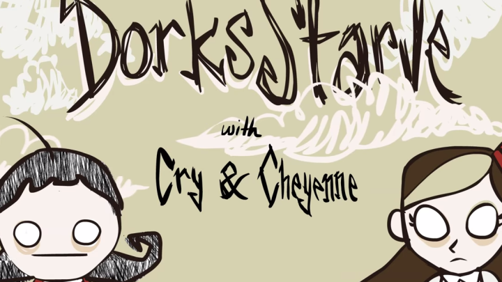 Cry and Chey: Don't Starve - Part 1 of 3