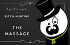 The Massage - a Gentlemans Guide to Bitch Hunting