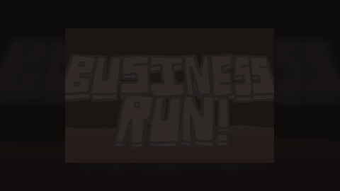 Buisness RUN!
