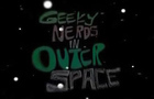 Geeky Nerds In Outer Space